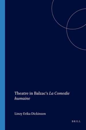 Theatre in Balzac's <i>La Comedie humaine</i> de Linzy Erika Dickinson