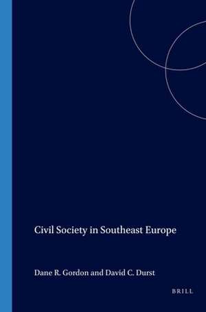 Civil Society in Southeast Europe de Dane R. Gordon