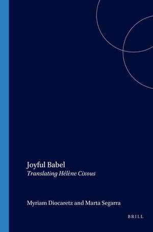 Joyful Babel: Translating Hélène Cixous de Myriam Díaz Diocaretz