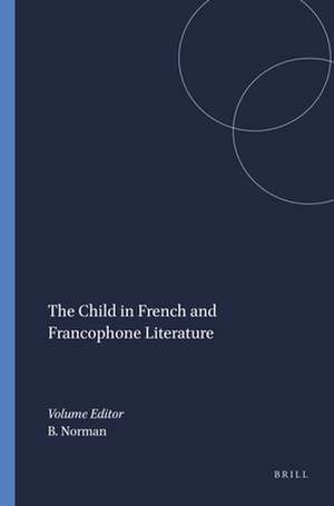 The Child in French and Francophone Literature de Buford Norman