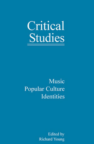 Music, Popular Culture, Identities de Richard A. Young