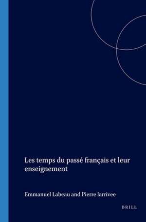 Les temps du passé français et leur enseignement de Emmanuelle Labeau