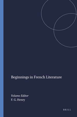 Beginnings in French Literature de Freeman G. Henry