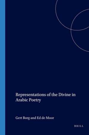 Representations of the Divine in Arabic Poetry de Gert Borg