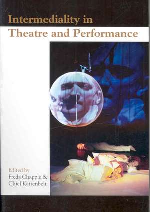 Intermediality in Theatre and Performance de Freda Chapple