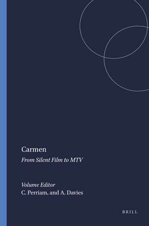 Carmen: From Silent Film to MTV de Chris Perriam