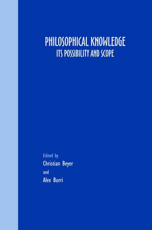 Philosophical Knowledge: Its Possibility and Scope de Christian Beyer