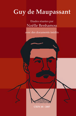 Guy de Maupassant de Noëlle Benhamou