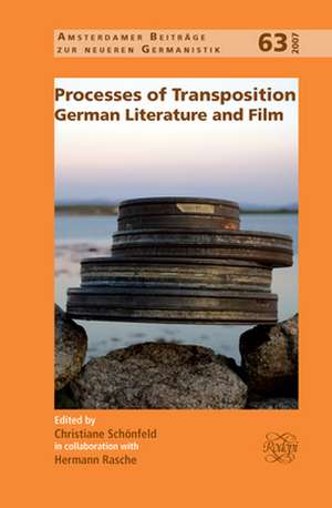 Processes of Transposition: German Literature and Film de Christiane Schönfeld