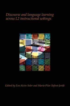 Discourse and language learning across L2 instructional settings de Eva Alcón Soler