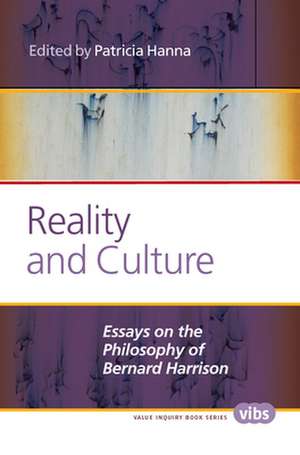 Reality and Culture: Essays on the Philosophy of Bernard Harrison de Patricia Hanna