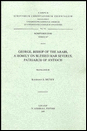 George, Bishop of the Arabs. a Homily on Blessed Mar Severus, Patriarch of Antioch: V. de K. E. McVey