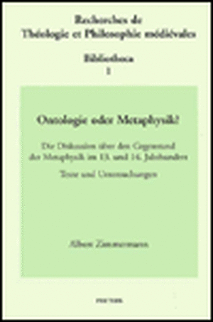 Ontologie Oder Metaphysik? Die Diskussion Uber Den Gegenstand Der Metaphysik Im 13. Und 14. Jahrhundert: Texte Und Untersuchungen de A. Zimmermann