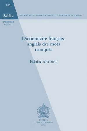 Dictionnaire Francais-Anglais Des Mots Tronques de Fabrice Antoine