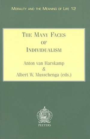 The Many Faces of Individualism de Albert W. Musschenga