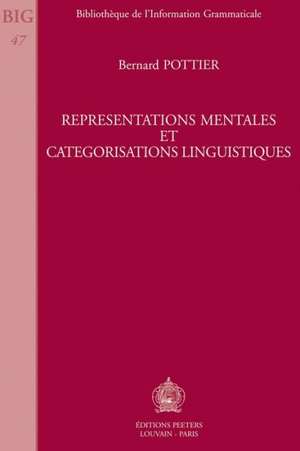 Representations Mentales Et Categorisations Linguistiques de Bernard Pottier