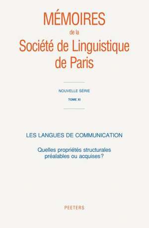 Les Langues de Communication: Quelles Proprietes Structurales Prealables Ou Acquises?