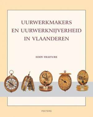 Uurwerkmakers En Uurwerknijverheid in Vlaanderen de E. Fraiture