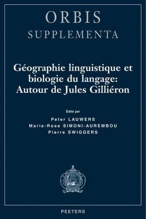 Geographie Linguistique Et Biologie Du Langage: Autour de Jules Gillieron de P. Lauwers