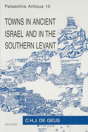 Towns in Ancient Israel and in the Southern Levant de Claudia Sagona