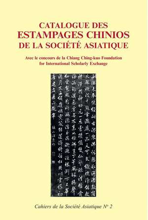 Catalogue Des Estampages Chinois de La Societe Asiatique