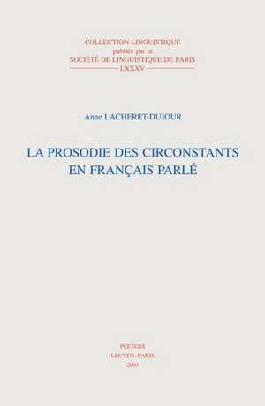 La Prosodie Des Circonstants En Francais Parle de A. Lacheret-Dujour