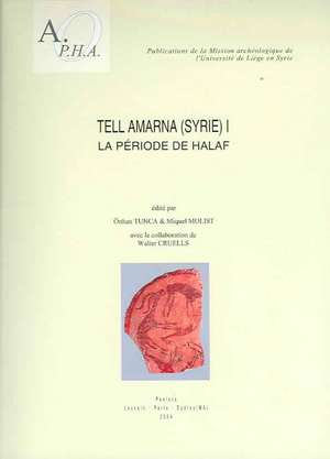 Tell Amarna (Syrie) I. La Periode de Halaf de La Periode de Halaf