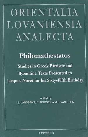 Philomathestatos: Studies in Greek Patristic and Byzantine Texts Presented to Jacques Noret for His Sixty-Fifth Birthday de P. Van Deun