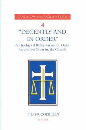 Decently and in Order: A Theological Reflection on the Order For, and the Order In, the Church de Pieter Coertzen