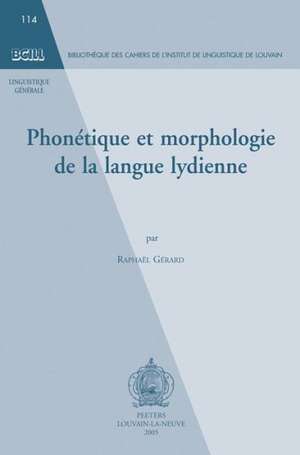 Phonetique Et Morphologie de la Langue Lydienne de Raphael Gerard