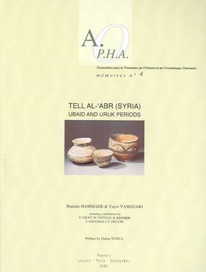 Tell Al-'Abr (Syria). Ubaid and Uruk Periods de H. Hammade