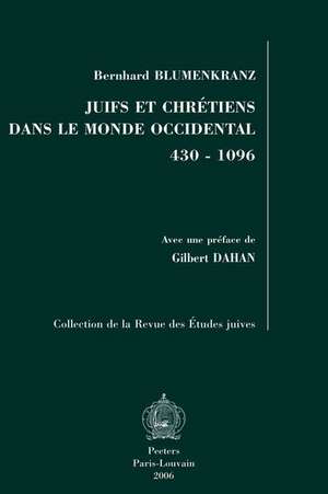 Juifs Et Chretiens Dans Le Monde Occidental 430-1096 de B. Blumenkranz