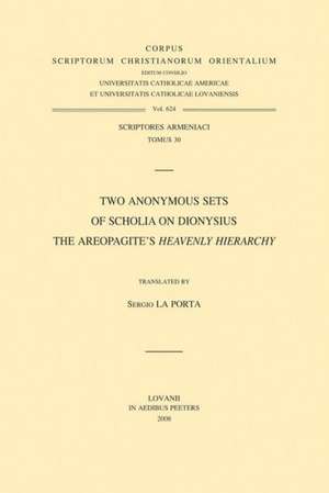 Two Anonymous Sets of Scholia on Dionysius the Areopagite's Heavenly Hierarchy: V. de S. La Porta