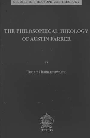 The Philosophical Theology of Austin Farrer de Brian Hebblethwaite