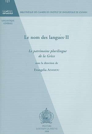 Le Nom Des Langues II: Le Patrimoine Plurilingue de La Grece de Evangelia Adamou