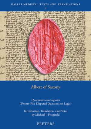 Albert of Saxony, Quaestiones Circa Logicam: Twenty-Five Disputed Questions on Logic de Michael J. Fitzgerald