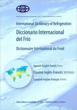 International Dictionary of Refrigeration/Diccionario Internacional del Frio/Dictionnaire International Du Froid de International Institute of Refrigeration