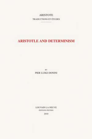 Aristotle and Determinism de Pier Luigi Donini