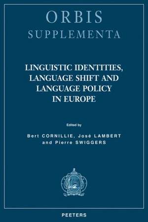 Linguistic Identities, Language Shift and Language Policy in Europe de Bert Cornillie