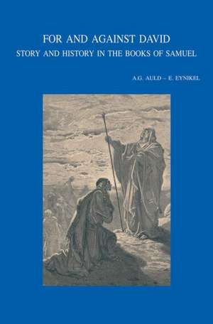 For and Against David: Story and History in the Books of Samuel de A. Graeme Auld