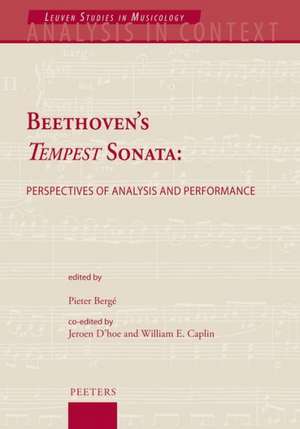 Beethoven's Tempest Sonata: Perspectives of Analysis and Performance de Pieter Berge