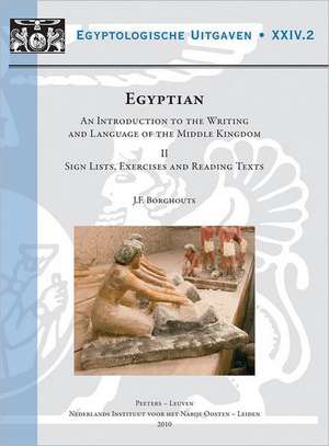 Egyptian. an Introduction to the Writing and Language of the Middle Kingdom: Sign Lists, Exercises a de Jf Borghouts