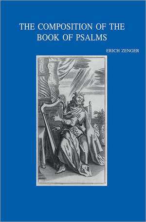 The Composition of the Book of Psalms de Erich Zenger