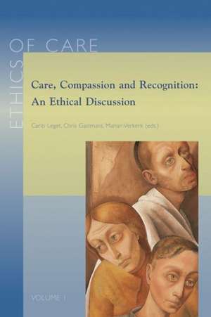 Care, Compassion and Recognition: An Ethical Discussion de C. Gastmans