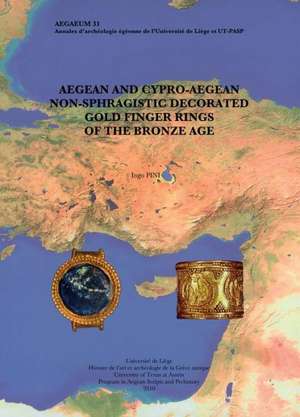 Aegean and Cypro-Aegean Non-Sphragistic Decorated Gold Finger Rings of the Bronze Age de I. Pini