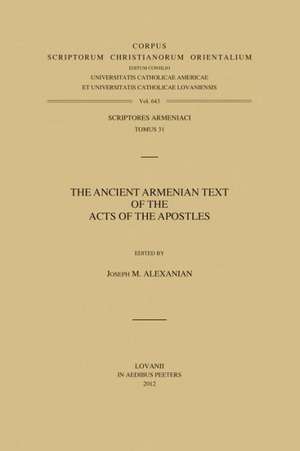 The Ancient Armenian Text of the Acts of the Apostles: T. de Jm Alexanian