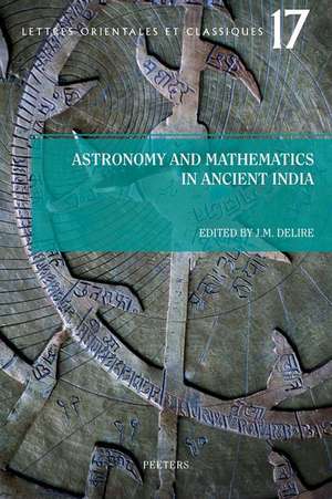 Astronomy and Mathematics in Ancient India - Astronomie Et Mathematiques de L'Inde Ancienne: Actes de La Journee D'Etudes Organisee Le 24 Avril 2009 A de Jm Delire