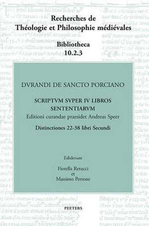 Durandi de Sancto Porciano. Scriptum Super IV Libros Sententiarum. Buch II, DD. 22-38 de M. Perrone