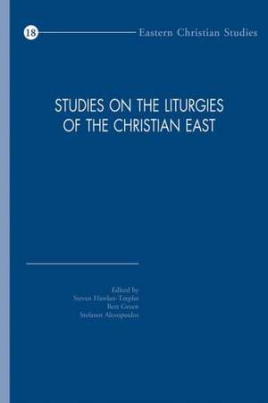 Studies on the Liturgies of the Christian East: Selected Papers of the Third International Congress of the Society of Oriental Liturgy, Volos, May 26- de Steven Hawkes-Teeples