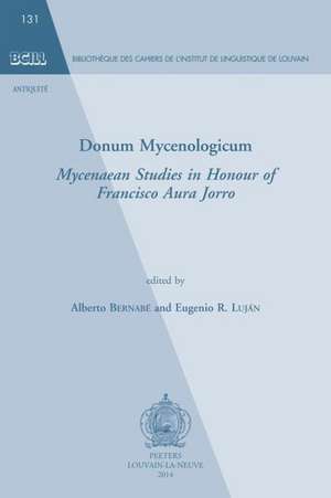 Donum Mycenologicum: Mycenaean Studies in Honour of Francisco Aura Jorro de A. Bernabe